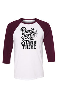SMF Don't Just Stand There Maroon Baseball Tee